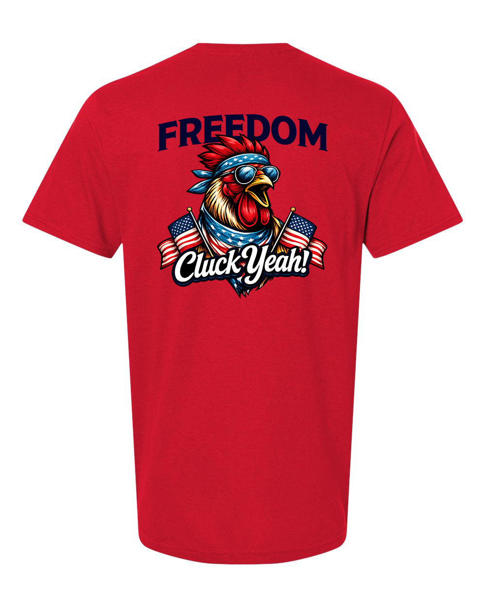 Freedom, Cluck Yeah - Limited Edition T-Shirt Summer '26