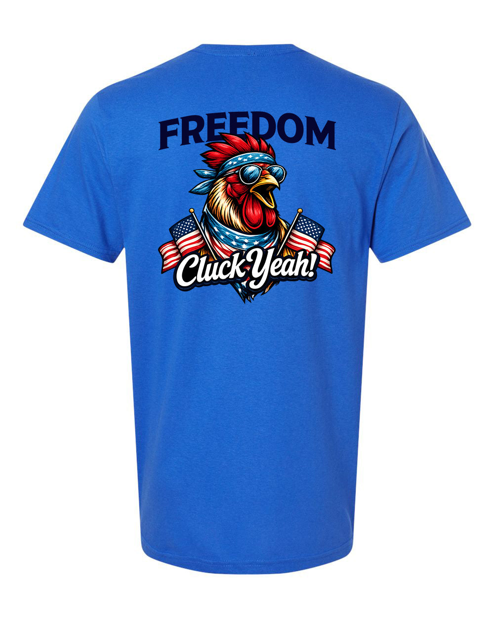 Freedom, Cluck Yeah - Limited Edition T-Shirt Summer '26